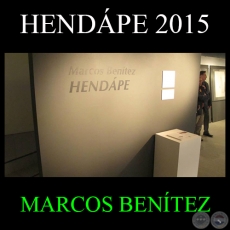 MUESTRA HENDPE, 2015 - Obras de MARCOS BENTEZ