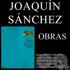 JOAQUÍN SÁNCHEZ, OBRAS (GENTE DE ARTE, 2011)