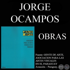 JORGE OCAMPOS, OBRAS (GENTE DE ARTE, 2011)