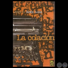LA COLACIN, 2010 - Novela de JORGE D. ROLN LUNA - Tapa: ROBERTO GOIRIZ