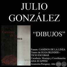 DIBUJOS DE JULIO GONZÁLEZ EN CAMINOS DE LA LÍNEA (Textos de OLGA BLINDER y TICIO ESCOBAR)