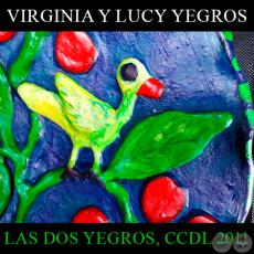 LAS DOS YEGROS, 2011 - Obras de VIRGINIA y LUCY YEGROS