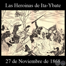 LAS HEROINAS DE ITÁ-YBATE - 27 DE NOVIEMBRE DE 1868 - Dibujo de WALTER BONIFAZI