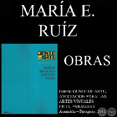MARÍA EUGENIA RUÍZ, OBRAS (GENTE DE ARTE, 2011)