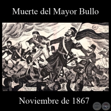 MUERTE DEL MAYOY BULLO - NOVIEMBRE DE 1867 - Dibujo de WALTER BONIFAZI