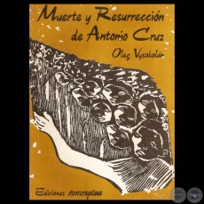 MUERTE Y RESURRECCIÓN DE ANTONIO CRUZ - Por OLEG VYSOKOLÁN - Grabados de OLGA BLINDER  - Año 1990