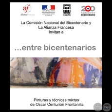 ... ENTRE BICENTENARIOS, 2010 - Pinturas y tcnicas mixtas de OSCAR CENTURIN FRONTANILLA