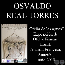 OFELIA DE LAS AGUAS, 2010 - Obras de OFELIA FISMAN - Texto OSVALDO REAL TORRES