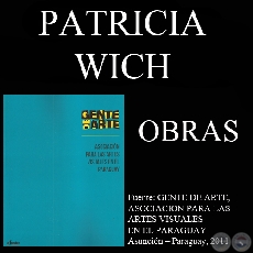 PATRICIA WICH, OBRAS (GENTE DE ARTE, 2011)