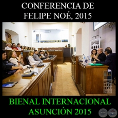 CONFERENCIA DE FELIPE NO EN EL CABILDO, 2015 - BIENAL INTERNACIONAL DE ARTE DE ASUNCIN
