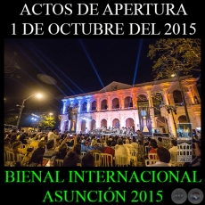 INAUGURACIN DE LA BIA 2015 - BIENAL INTERNACIONAL DE ASUNCIN