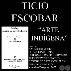 ARTE INDGENA - Por TICIO ESCOBAR