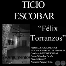 SUEÑOS ROBADOS, 2002 - FÉLIX TORANZOS - Comentario de TICIO ESCOBAR