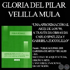 UNA APROXIMACIÓN AL ARTE DE LOS 90 A TRAVÉS DE OBRAS DE CARLO SPATUZZA Y GABRIELA ZUCCOLILLO
