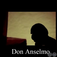 DON ANSELMO - Video de VIDAL GONZÁLEZ (VIDALISTIC)