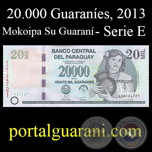 VEINTE MIL GUARANÍES / 20MIL - SERIE: E 2013 - FIRMA: JORGE VILLALBA - JORGE CORVALÁN
