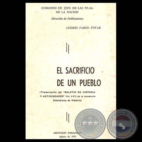 EL SACRIFICIO DE UN PUEBLO - CONMEMORACIÓN DEL PRIMER CENTENARIO DE LA BATALLA DE CERRO CORÁ - Por ANDRES PARDO TOVAR