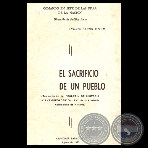 EL SACRIFICIO DE UN PUEBLO - CONMEMORACIN DEL PRIMER CENTENARIO DE LA BATALLA DE CERRO COR - Por ANDRES PARDO TOVAR