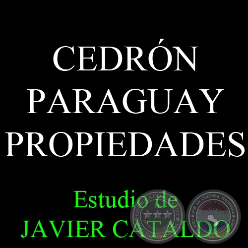 CEDRÓN PARAGUAY - PROPIEDADES - Estudio de JAVIER CATALDO