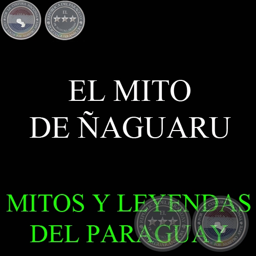 EL MITO DE ÑAGUARU - Versión: RAMÓN BOGARÍN