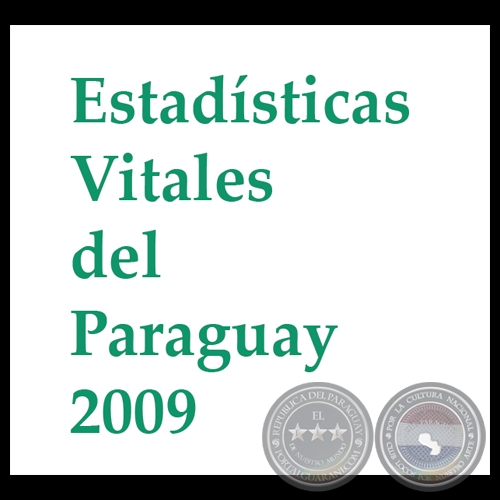ESTADÍSTICAS VITALES DEL PARAGUAY 2009 - DIRECCIÓN GENERAL DE ESTADISTICA, ENCUESTAS Y CENSOS