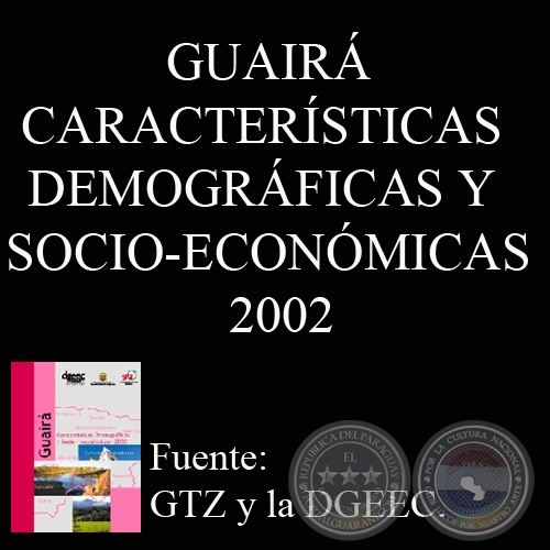 GUAIRÁ - CARACTERÍSTICAS DEMOGRÁFICAS Y SOCIO-ECONÓMICAS - 2002