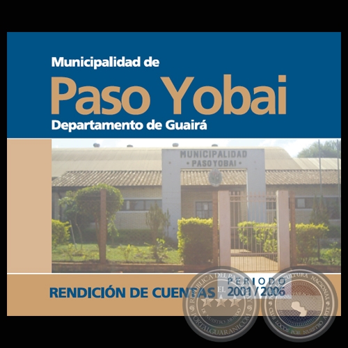 MUNICIPALIDAD DE PASO YOBAI - RENDICIÓN DE CUENTAS – PERIODO 2001 / 2006