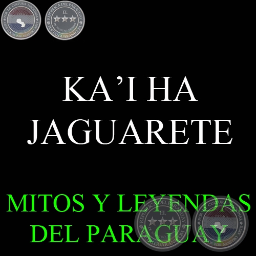 KA’I HA JAGUARETE - Compilación de OSCAR ALBERTO CABRERA
