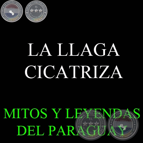 LA LLAGA CICATRIZA - Versión: FRANCISCO ORTÍZ MÉNDEZ