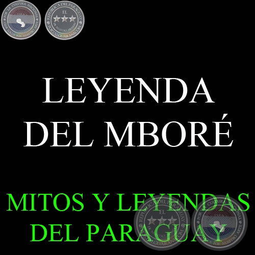 LEYENDA DEL MBORÉ O EMBORÉ - Versión recogida por MOISÉS S. BERTONI