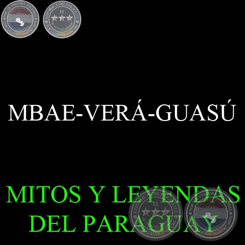 MBAE-VERÁ-GUASÚ - Relato de MARÍA CONCEPCIÓN LEYES DE CHAVES