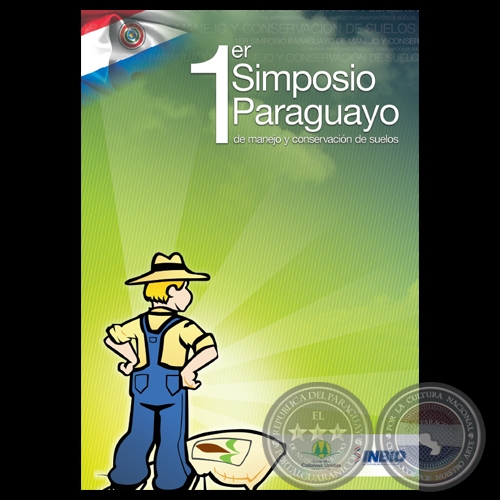 PRIMER SIMPOSIO PARAGUAYO DE MANEJO Y CONSERVACIÓN DE SUELOS, 2009