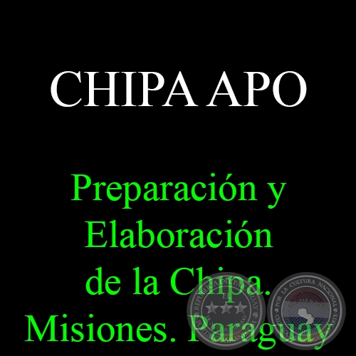 CHIPA APO - Preparación y Elaboración de la Chipa. Misiones. Paraguay