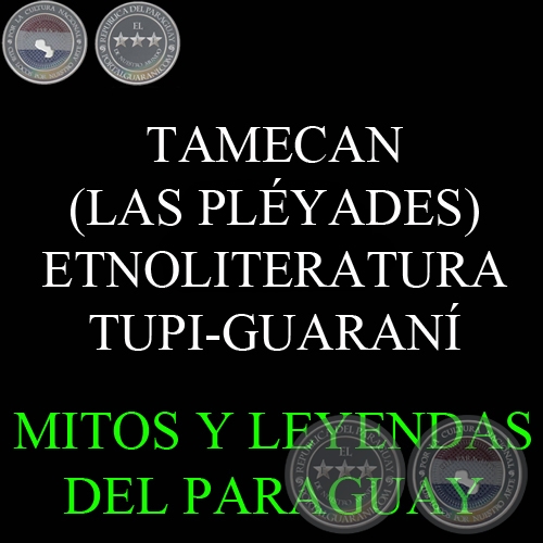 TAMECAN (LAS PLÉYADES) - ETNOLITERATURA TUPI-GUARANÍ - Texto de JOÃO BARBOSA RODRIGUES