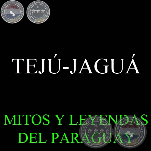 TEJÚ-JAGUÁ - Versión: DIONISIO GONZÁLEZ TORRES