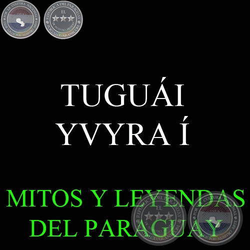 TUGUÁI  YVYRA Í - Versión: LEÓN CADOGAN