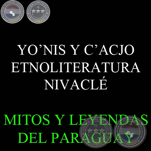 YO’NIS Y C’ACJO - ETNOLITERATURA NIVACLÉ - Texto de LENI PANE CHELLI
