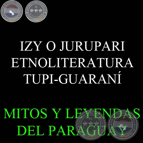 IZY O JURUPARI - ETNOLITERATURA TUPI-GUARANÍ - Texto de JOÃO BARBOSA RODRIGUES