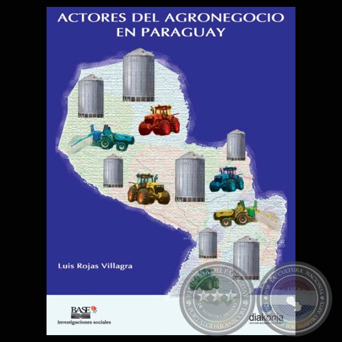 ACTORES DEL AGRONEGOCIO EN PARAGUAY (LUIS ROJAS VILLAGRA)