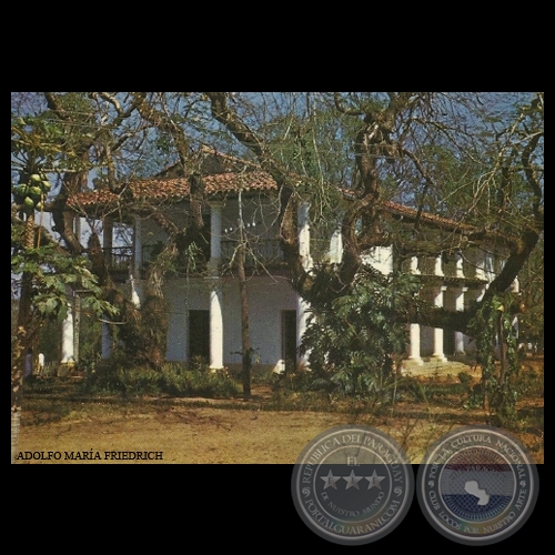 ANTIGUA RESIDENCIA DE DON CARLOS ANTONIO LÓPEZ - Nº A 38 - Foto de ADOLFO MARÍA FRIEDRICH 