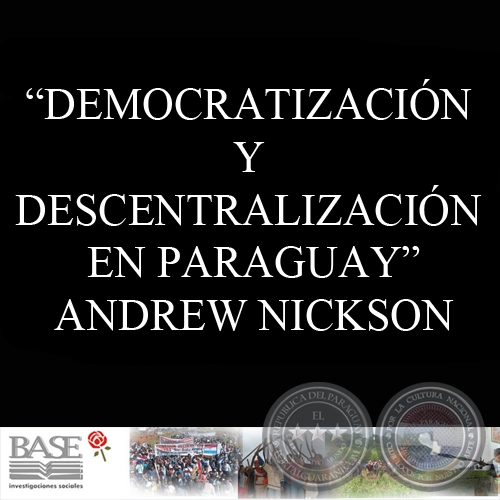 DEMOCRATIZACIÓN Y DESCENTRALIZACIÓN EN PARAGUAY - ANDREW NICKSON