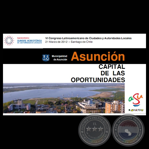 ASUNCIÓN CAPITAL DE LAS OPORTUNIDADES VI CONGRESO LATINOAMERICANO DE CIUDADES Y AUTORIDADES LOCALES 
