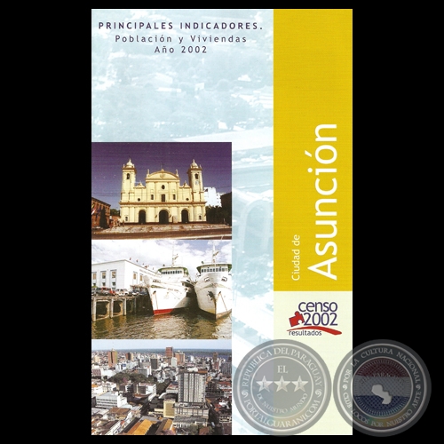 PRINCIPALES INDICADORES: ASUNCIÓN, POBLACIÓN Y VIVIENDA AÑO 2002 