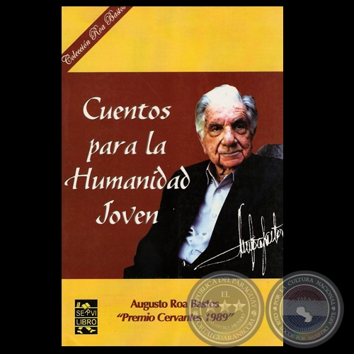 CUENTOS PARA LA HUMANIDAD JOVEN (Cuentos de AUGUSTO ROA BASTOS)