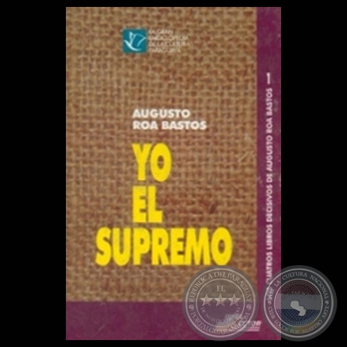 YO EL SUPREMO (Novela de AUGUSTO ROA BASTOS)