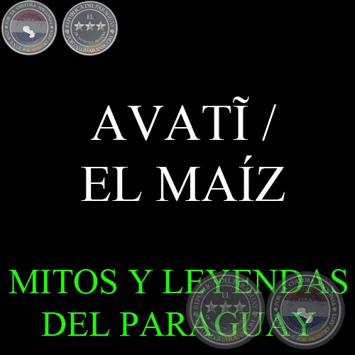 AVAT&#296; / EL MAÍZ - Versión de LINO TRINIDAD SANABRIA