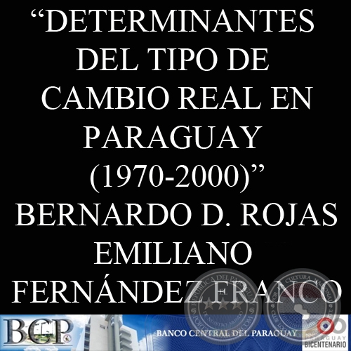 DETERMINANTES DEL TIPO DE CAMBIO REAL EN PARAGUAY 1970-2000 - BERNARDO DARIO ROJAS PEZ y EMILIANO ROLANDO FERNNDEZ FRANCO