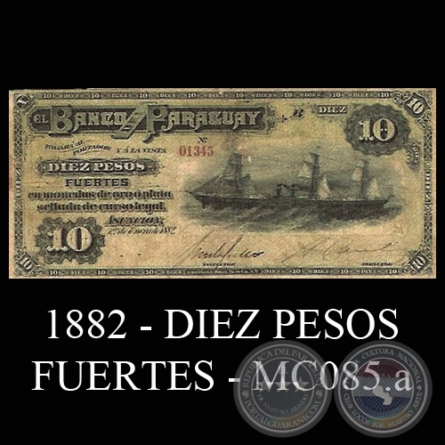 1882 - DIEZ PESOS FUERTES - MC085.a - FIRMAS: JOSÉ URDAPILLETA – A. CANTERO