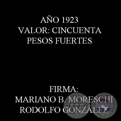 CINCUENTA PESOS FUERTES - FIRMA: MARIANO B. MORESCHI  RODOLFO GONZLEZ