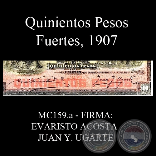 QUINIENTOS PESOS FUERTES -  MC159.a - FIRMA: EVARISTO ACOSTA  JUAN Y. UGARTE